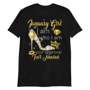 Women January Girl I Am Who I Am Funny Birthday Unisex T-Shirt - Picture 1 of 6