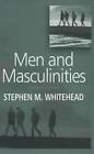 Men and Masculinities: Key Themes and New Directions by Stephen M. Whitehead (En