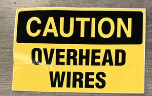 Caution Overhead Wires Vinyl Sticker/Decal  5.5” x 8.25”Free US Shipping - Foto 1 di 1
