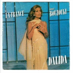 DALIDA Vinyle 45T 7" SI ... LA FRANCE - JOUEZ BOUZOUKI - CARRERE 49892 TBE = EX - Picture 1 of 3