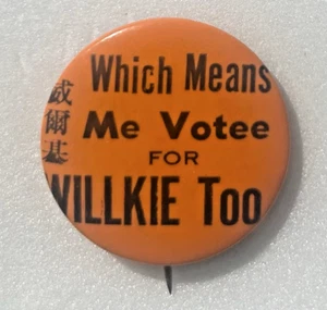 Willkie Slogan Pin 1940 - Chinese Characters Mean ME VOTEE FOR WILLKIE TOO - Picture 1 of 2