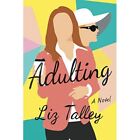 Adulting: A Novel - Paperback / softback NEW Talley, Liz 01/04/2021