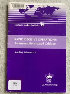 SSI. U.S. Army War College. Rapid Decisive Operations: An Assumptions-Based Crit - Picture 1 of 2
