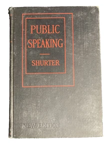 Public Speaking A Treatise on Delivery by E.D. Shurter~Vintage 1927 Hardcover - Picture 1 of 6