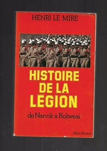 History of the Legion from Narvik to Kolwesi Henri Le Mire REF E20 - Picture 1 of 2