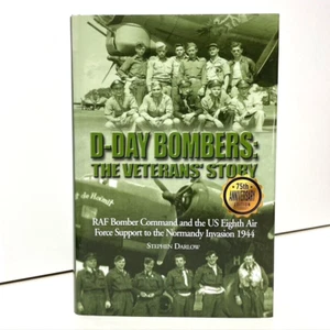 D-Day Bombers The Veterans Story The Normandy Invasion 1944 by Stephen Darlow - Foto 1 di 8