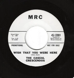 THE CASUAL CRESCENDOS 45RPM '63 MRC WISH THAT YOU WERE HERE DOO WOP REPRO M- - Picture 1 of 1