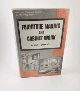 Furniture Making And Cabinet Work by B. W. Pelton. 1961 Revised HCDJ Ex Library - Picture 1 of 11
