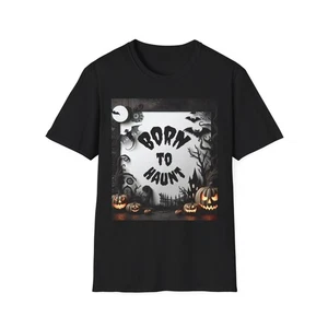 Halloween Unisex Softstyle T-Shirt Spooky Tee Born to Haunt Trick or Treat Shirt - Picture 1 of 25