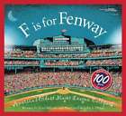 F Is for Fenway: America's Oldest Major League Ballpark by Jerry Pallotta: New