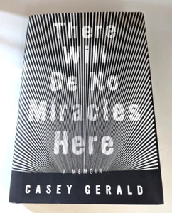 There Will Be No Miracles Here: A Memoir - Hardcover - Like New - Picture 1 of 4