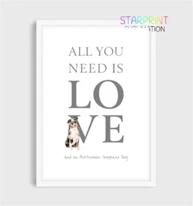 Australian Shepherd Hund "All You Need" Bild/ungerahmter A4 Druck, lustiges Zitat/Geschenk - Bild 1 von 1