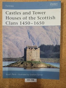 Castles and Tower Houses of the Scottish Clans 1450–1650 OSPREY (Fortress, #46) - Picture 1 of 3