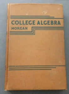 College Algebra American Book Company Frank M. Morgan (1943, Hardback) - Bild 1 von 2