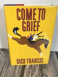 DICK FRANCIS / COME TO GRIEF / FIRST EDITION 1ST PRINT HCDJ 1995 UNREAD / CRIME - Picture 1 of 9