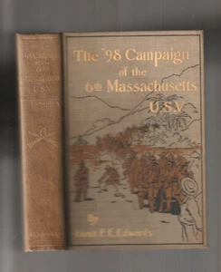 THE '98 CAMPAIGN OF THE 6TH MASSACHUSETTS, U.S.V.- Spanish American War - Picture 1 of 4