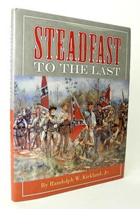 Steadfast to the Last von Kirkland - 2008 - South Carolina Confederate Soldiers - Bild 1 von 3