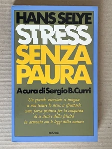 Hans Selye - STRESS SENZA PAURA - Rizzoli 1976 - Picture 1 of 8