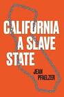 California, a Slave State, Jean Pfaelzer,  Hardbac