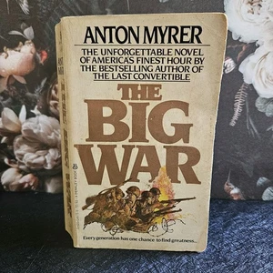 Vintage THE BIG WAR By Anton Myrer - Classic WWII Military Paperback Novel 1981 - Picture 1 of 6