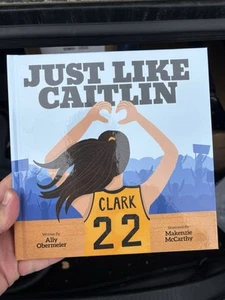Just Like Caitlin Book Hawkeyes Ally Obermeier Makenzie McCarthy Caitlin Clark - Picture 1 of 2