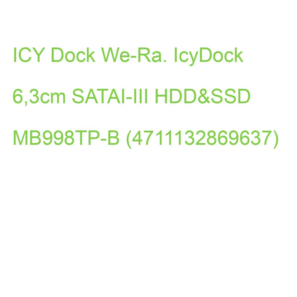 We-Ra. IcyDock 6,3cm SATAI-III HDD&SSD MB998TP-B (4711132869637) - Bild 1 von 2