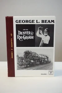 George L. Beam and The Denver and Rio Grande Volume 1 by Jackson C. Thode 1987 - Picture 1 of 6