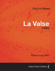 Maurice Ravel La Valse - A Score for Solo Piano (1920) (Paperback)