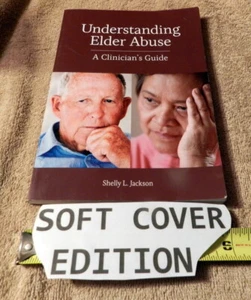 Understanding Elder Abuse : A Clinicians Guide, Paperback by Jackson, Shelly... - Picture 1 of 6