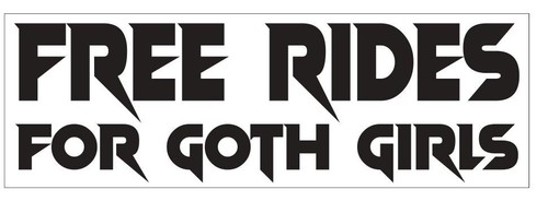 Free Rides For Goth Girls Bumper Sticker B31 | eBay