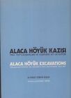 Alaca H&#246;y&#252;k Kazisi / Alaca H&#246;y&#252;k Excavations. 1963-1967bCalismalari ve Kesiflere