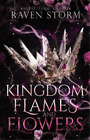 Raven Storm Kingdom of Flames & Flowers (Paperback)