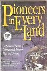 PIONEERS IN EVERY LAND By Bruce A.; Everett; Smith Smith - Hardcover *Excellent*
