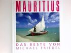 Mauritius : Das Beste von Michael Friedel; Signiert vom Autor. Friedel, Michael 