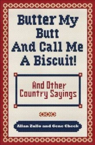 Butter My Butt and Call Me a Biscuit - Hardcover - VERY GOOD - Image 1 of 1