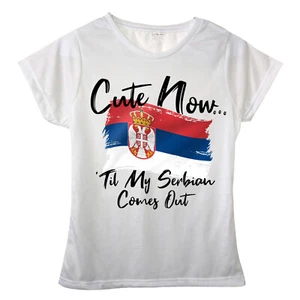 Cute Now... 'Til My Serbian Comes Out Ladies Girls Serbia Flag T-shirt Top - Picture 1 of 2