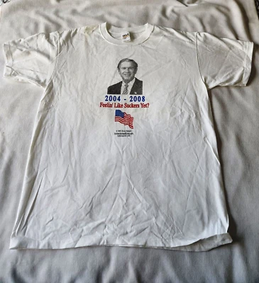 Vintage George Bush "Feelin Like Suckers Yet?" 2004-2008 T Shirt Men's Large - Image 1 of 2