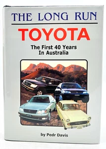 The Long Run Toyota The First 40 years in Australia Pedr Davis 1999 HC/DJ - Picture 1 of 12