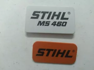 STIHL MS460, MS 460 CHAINSAW MODEL PLATE NAME TAG EMBLEM BADGE DECAL - Picture 1 of 2