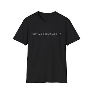 Unisex Softstyle T-Shirt Frauen Männer Opfer, nicht wahr? The Crow Film Zitat