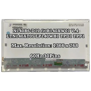 N140B6-D11 fit B140XW01 V.4 LTN140AT05 LP140WH1 TPD1 TPP1 1366×768 LCD Screen - Imagen 1 de 2