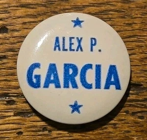 Vintage Alex P. Garcia California Congress Political Campaign Pinback Button Pin - Picture 1 of 2