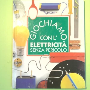 GIOCHIAMO CON L'ELETTRICITÀ SENZA PERICOLO FABBRI - Foto 1 di 1