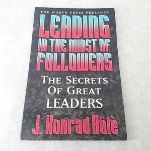Leading in the Midst of Followers - Softcover by J. Konrad Hole - Picture 1 of 11