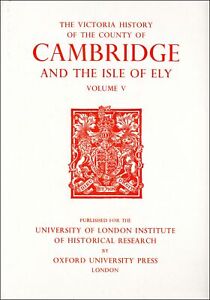The Victoria History of the County of Cambridge and The Isle of Ely