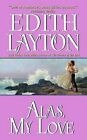 Alas, My Love By Edith Layton (2005) New !
