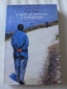 L'ARTE DI ANDARE A PASSEGGIO LIBRO FRANZ HESSELL - ELLIOT EDIZIONI - Foto 1 di 1