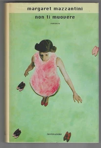 MARGARET MAZZANTINI - Bewegen Sie sich nicht - MONDADORI 2001 ERSTE AUSGABE - Bild 1 von 1