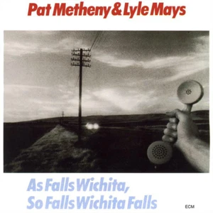Pat Metheny & Lyle Mays As Falls Wichita, So Falls Wichita Falls (CD) - Picture 1 of 2