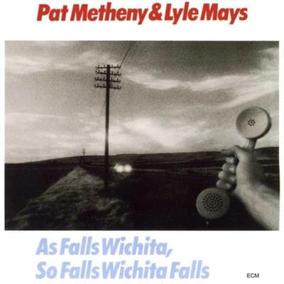 Pat Metheny & Lyle Mays As Falls Wichita, So Falls Wichita Falls (CD) - Image 1 of 2